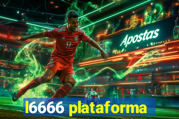 l6666 plataforma